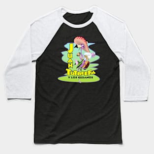 Juan Tutreefa Y Los Gusanos Baseball T-Shirt